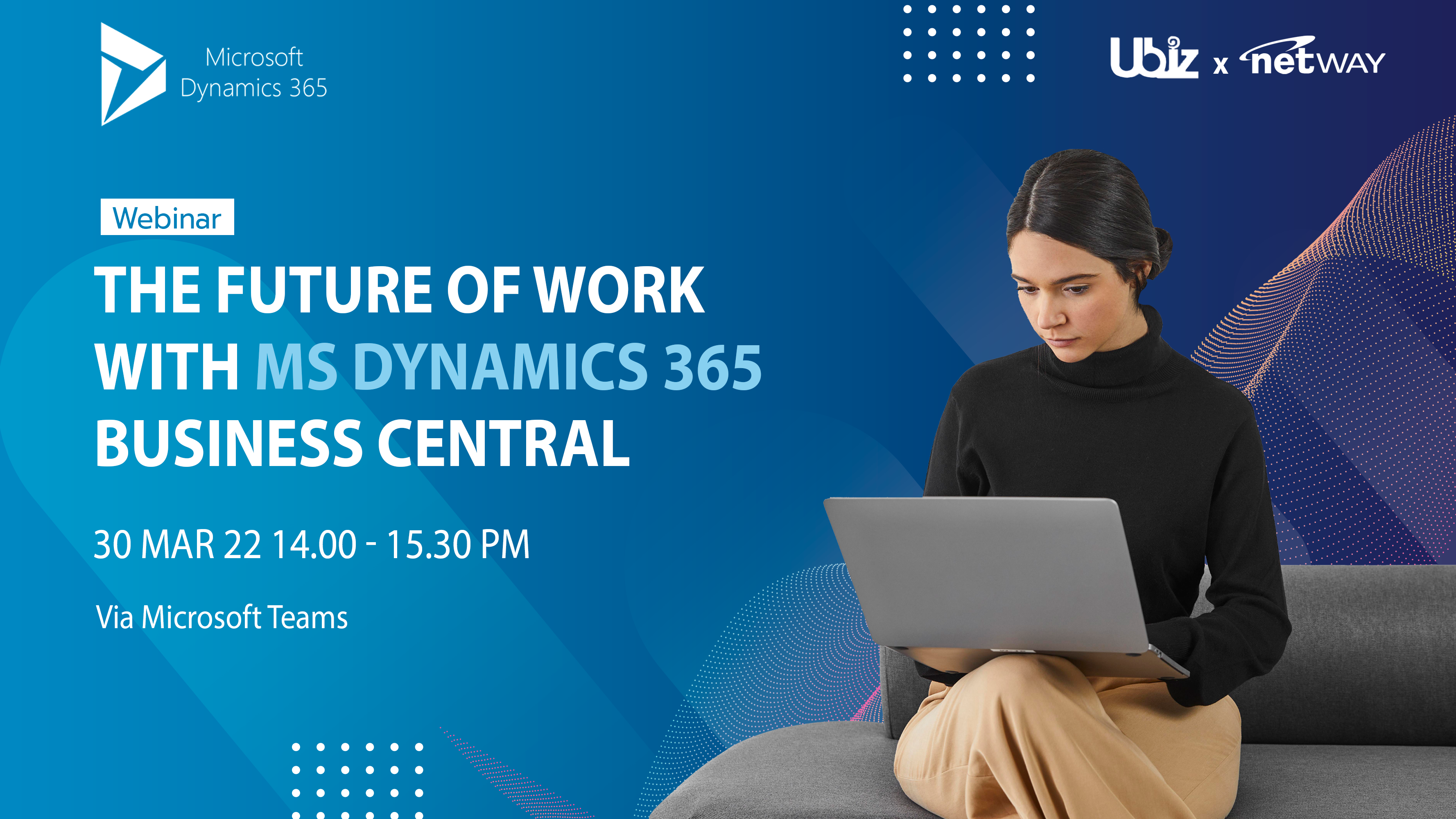 Webinar: The Future of Work  with MS Dynamics 365 Business Central (30Mar’22)